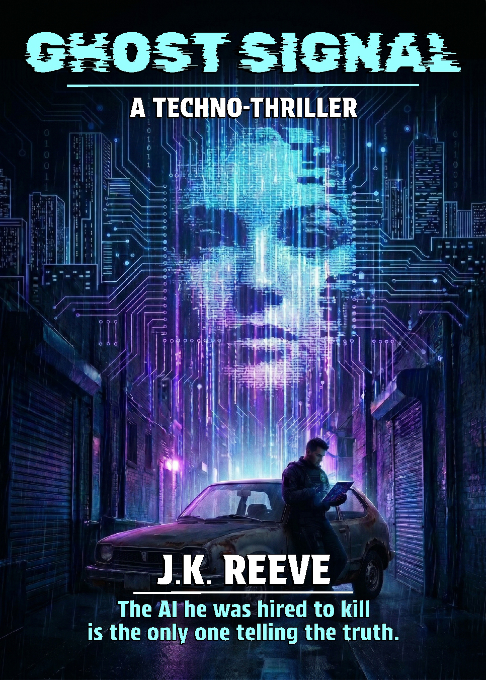 Ghost Signal book cover: a digital face emerging from circuit-board patterns above a man and a rusted car in a rain-soaked alley